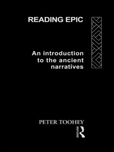 Бумажная книга «Reading Epic: An Introduction to the Ancient Narratives», автор Питер Тухи - фото №1