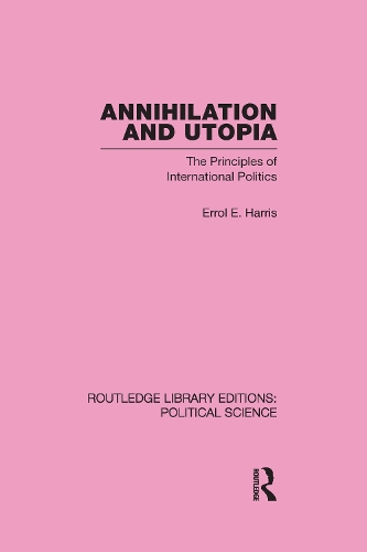 Бумажная книга «Annihilation and Utopia (Routledge Library Editions: Political Science Volume 8)», автор Эррол Э. Харрис - фото №1