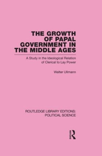 Бумажная книга «The Growth of Papal Government in the Middle Ages», автор Уолтер Ульман - фото №1