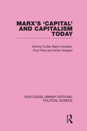 Бумажная книга «Marx's Capital and Capitalism Today Routledge Library Editions: Political Science Volume 52», авторов Атар Хусейн, Барри Хиндесс, Тони Катлер - фото №1