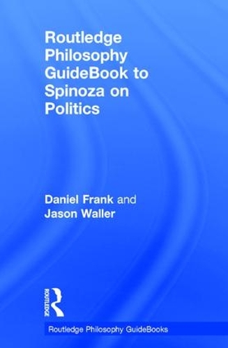 Бумажная книга «Routledge Philosophy GuideBook to Spinoza on Politics», авторов Дэниел Фрэнк, Джейсон Уоллер - фото №1