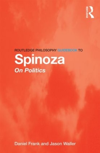 Бумажная книга «Routledge Philosophy GuideBook to Spinoza on Politics», авторов Дэниел Фрэнк, Джейсон Уоллер - фото №1