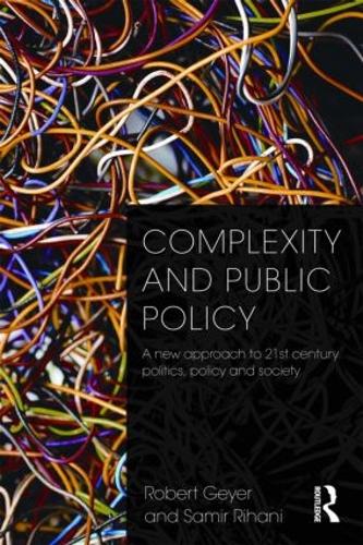 Бумажная книга «Complexity and Public Policy: A New Approach to 21st Century Politics, Policy And Society», авторов Роберт Гейер, Самир Рихани - фото №1