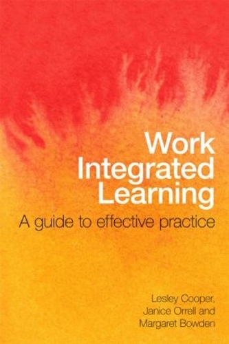 Паперова книга «Work Integrated Learning: A Guide to Effective Practice», авторів Дженіс Оррелл, Леслі Купер, Маргарет Боуден - фото №1
