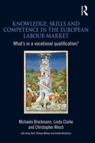 Бумажная книга «Knowledge, Skills and Competence in the European Labour Market: What’s in a Vocational Qualification?», авторов Кристофер Винч, Линда Кларк, Михаэла Брокманн - фото №1