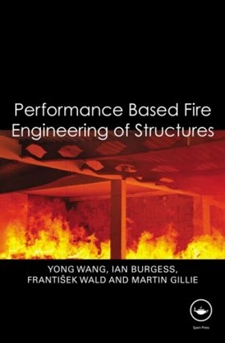 Бумажная книга «Performance-Based Fire Engineering of Structures», авторов Франтишек Вальд, Ян Берджесс, Мартин Джилли, Йонг Ванг - фото №1