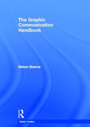 Бумажная книга «The Graphic Communication Handbook», автор Саймон Даунс - фото №1