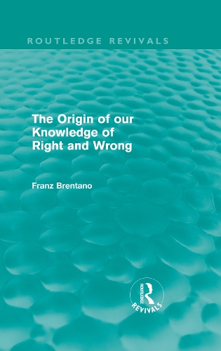 Бумажная книга «The Origin of Our Knowledge of Right and Wrong (Routledge Revivals)», автор Франц Брентано - фото №1