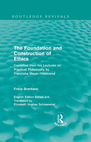Бумажная книга «The Foundation and Construction of Ethics (Routledge Revivals)», автор Франц Брентано - фото №1