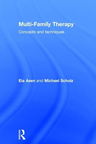 Бумажная книга «Multi-Family Therapy: Concepts and Techniques», авторов Эя Асен, Майкл Шольц - фото №1