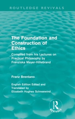 Паперова книга «The Foundation and Construction of Ethics (Routledge Revivals)», автор Франц Брентано - фото №1