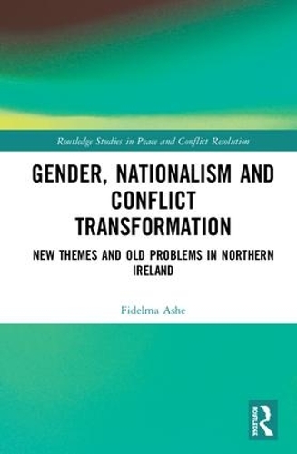 Бумажная книга «Gender, Nationalism and Conflict Transformation: New Themes and Old Problems in Northern Ireland Politics», автор Фидельма Эш - фото №1