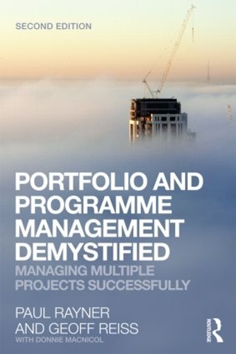 Паперова книга «Portfolio and Programme Management Demystified: Managing Multiple Projects Successfully», авторів Джефф Рейсс, Пол Рейнер - фото №1