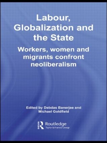 Бумажная книга «Labor, Globalization and the State: Workers, Women and Migrants Confront Neoliberalism» - фото №1