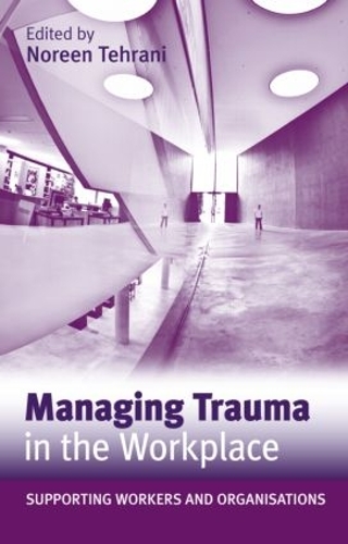 Паперова книга «Managing Trauma in the Workplace: Supporting Workers and Organisations» - фото №1
