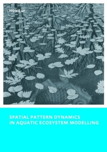 Бумажная книга «Spatial Pattern Dynamics in Aquatic Ecosystem Modelling: UNESCO-IHE PhD Thesis», автор Хон Ли - фото №1