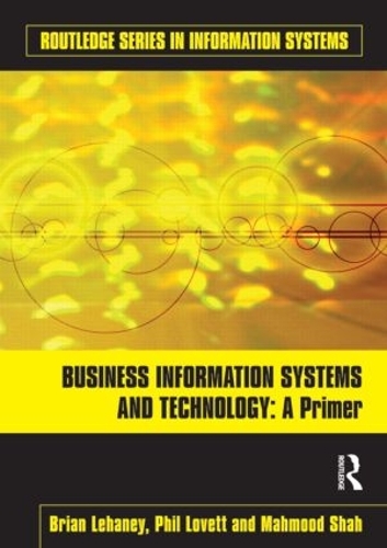 [object Object] «Business Information Systems and Technology: A Primer», авторів Брайан Лехейні, Махмуд Шах, Філ Ловетт - фото №1