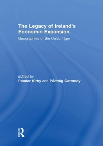 Бумажная книга «The Legacy of Ireland's Economic Expansion: Geographies of the Celtic Tiger» - фото №1