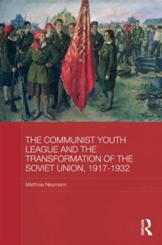 Бумажная книга «The Communist Youth League and the Transformation of the Soviet Union, 1917-1932», автор Маттиас Нойманн - фото №1