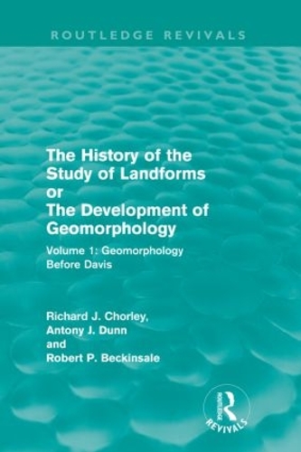 Бумажная книга «The History of the Study of Landforms: Volume 1 - Geomorphology Before Davis (Routledge Revivals): or the Development of Geomorphology», авторов Антони Дж. Данн, Ричард Дж. Чорли, Роберт П. Бэкинсейл - фото №1
