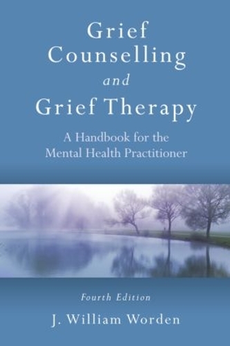 Бумажная книга «Grief Counselling and Grief Therapy: A Handbook for the Mental Health Practitioner, Fourth Edition», автор Дж. Уильям Ворден - фото №1
