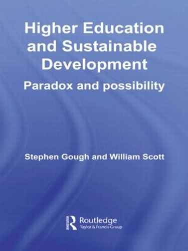 Бумажная книга «Higher Education and Sustainable Development: Paradox and Possibility», авторов Стивен Гоф, Уильям Скотт - фото №1