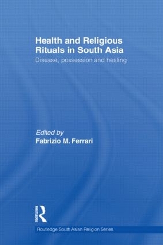 Бумажная книга «Health and Religious Rituals in South Asia: Disease, Possession and Healing» - фото №1