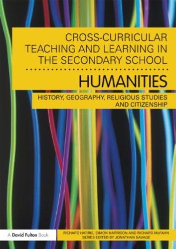 Бумажная книга «Cross-Curricular Teaching and Learning in the Secondary School... Humanities: History, Geography, Religious Studies and Citizenship», авторов Ричард Харрис, Ричард Макфан - фото №1