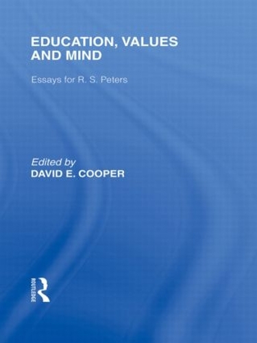 Бумажная книга «Education, Values and Mind (International Library of the Philosophy of Education Volume 6): Essays for R. S. Peters», автор Дэвид Купер - фото №1