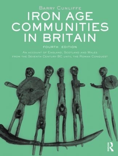 Бумажная книга «Iron Age Communities in Britain: An account of England, Scotland and Wales from the Seventh Century BC until the Roman Conquest», автор Барри Канлифф - фото №1