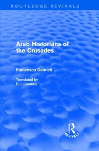 Бумажная книга «Arab Historians of the Crusades (Routledge Revivals)», автор Франческо Габриэли - фото №1