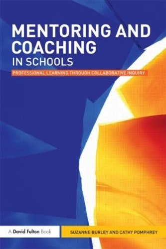 Паперова книга «Mentoring and Coaching in Schools: Professional Learning through Collaborative Inquiry», авторів Кеті Помфрі, Сюзанна Берлі - фото №1