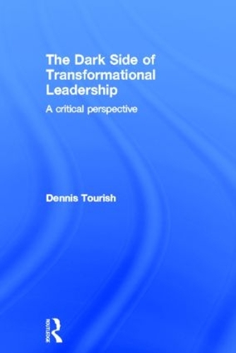 Бумажная книга «The Dark Side of Transformational Leadership: A Critical Perspective», автор Деннис Туриш - фото №1