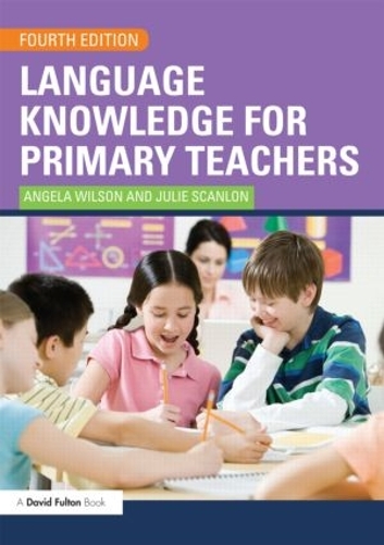 Паперова книга «Language Knowledge for Primary Teachers», авторів Анжела Вілсон, Джулі Скенлон - фото №1