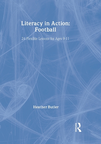 Бумажная книга «Literacy in Action: Football: 24 Flexible Lessons for Ages 9-11», автор Олей Маккензи - фото №1