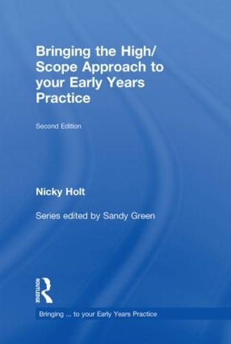 Бумажная книга «Bringing the High Scope Approach to your Early Years Practice», автор Ники Холт - фото №1