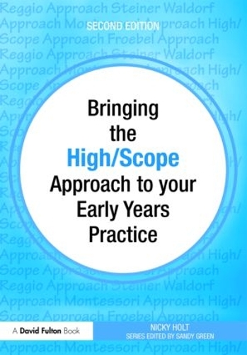 Бумажная книга «Bringing the High Scope Approach to your Early Years Practice», автор Ники Холт - фото №1
