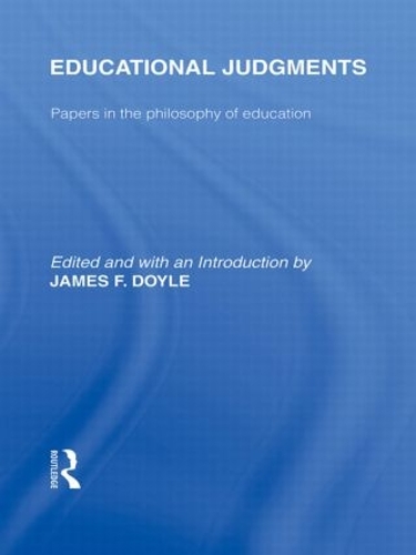 Бумажная книга «Educational Judgments (International Library of the Philosophy of Education Volume 9): Papers in the Philosophy of Education» - фото №1