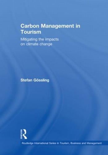 Бумажная книга «Carbon Management in Tourism: Mitigating the Impacts on Climate Change», автор Гослинг Стефан - фото №1