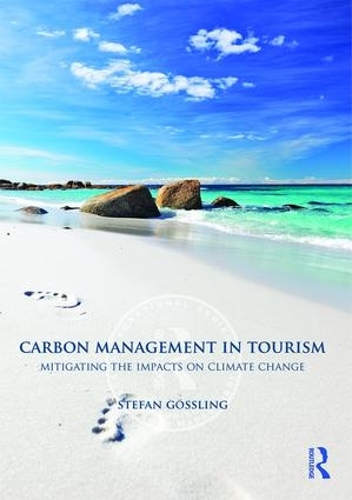 Бумажная книга «Carbon Management in Tourism: Mitigating the Impacts on Climate Change», автор Гослинг Стефан - фото №1