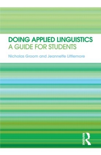 Паперова книга «Doing Applied Linguistics: A guide for students», авторів Жаннетт Літлмор, Ніколас Грум - фото №1