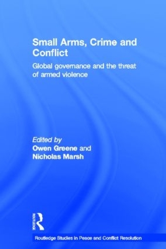 Бумажная книга «Small Arms, Crime and Conflict: Global Governance and the Threat of Armed Violence» - фото №1