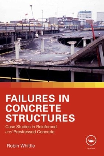 Паперова книга «Failures in Concrete Structures: Case Studies in Reinforced and Prestressed Concrete», автор Робін Віттл - фото №1