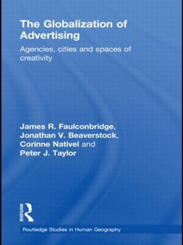 Бумажная книга «The Globalization of Advertising: Agencies, Cities and Spaces of Creativity», автор Джеймс Р. Фолконбридж - фото №1
