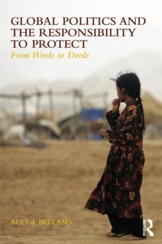 Бумажная книга «Global Politics and the Responsibility to Protect: From Words to Deeds», автор Алекс Дж. Беллами - фото №1