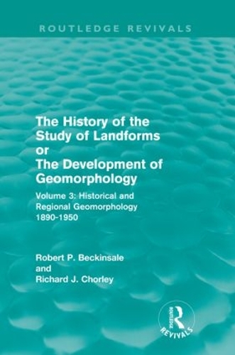 Бумажная книга «The History of the Study of Landforms - Volume 3: Historical and Regional Geomorphology, 1890-1950», авторов Ричард Дж. Чорли, Роберт П. Бэкинсейл - фото №1