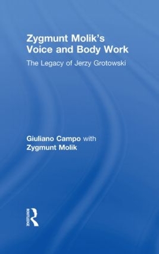 Паперова книга «Zygmunt Molik's Voice and Body Work: The Legacy of Jerzy Grotowski», авторів Джуліано Кампо, Зиґмунт Молік - фото №1