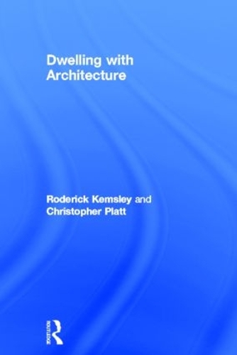 Паперова книга «Dwelling with Architecture», авторів Крістофер Платт, Родерік Кемслі - фото №1