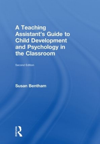Бумажная книга «A Teaching Assistant's Guide to Child Development and Psychology in the Classroom: Second edition», автор Сьюзен Бентам - фото №1