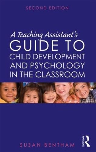 Бумажная книга «A Teaching Assistant's Guide to Child Development and Psychology in the Classroom: Second edition», автор Сьюзен Бентам - фото №1